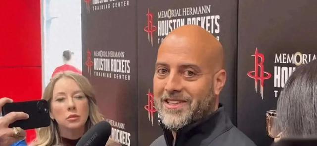 NBA火箭总经理斯通表示：球队引援升级结束&已经触发第一土豪线！