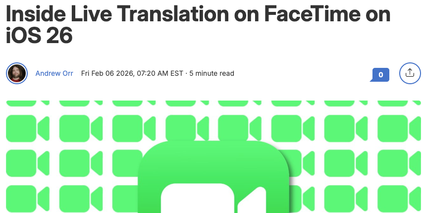 消息称iOS 26将增加FaceTime实时翻译功能，但入口隐蔽且硬件门槛明确